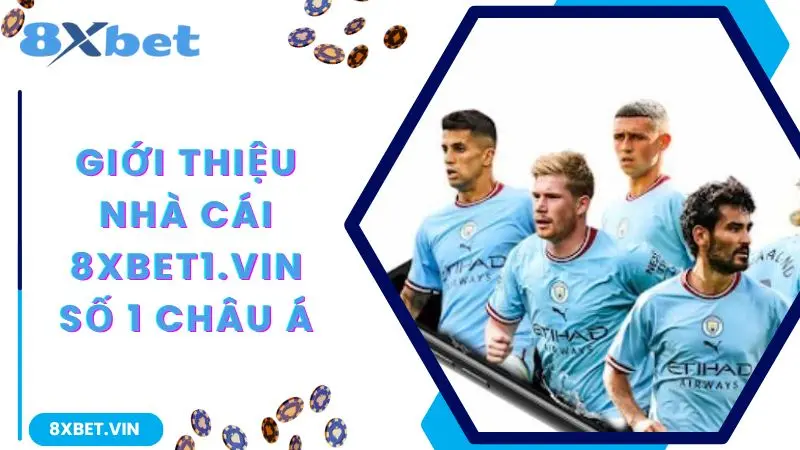 Tải App 8XBET 2026 Chính Thức - Thưởng Chào Mừng Đến 888K 10 Giới thiệu nhà cái 8xbet số 1 châu Á
