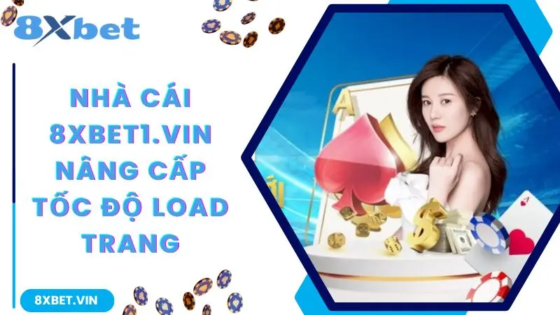 Tải App 8XBET 2026 Chính Thức - Thưởng Chào Mừng Đến 888K 12 Nhà cái 8xbet nâng cấp tốc độ load trang